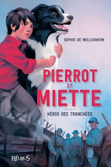 Pierrot et Miette, héros des tranchées | Sophie de Mullenheim