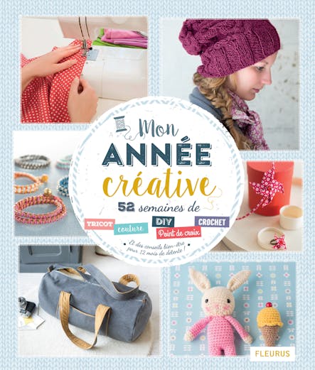 Mon Année Créative : 52 Semaines De Tricot, Couture, Diy, Point De Croix, Crochet