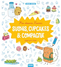 Mes dessins Kawaii : Sushis, cupcakes et compagnie | Mayumi Jezewski