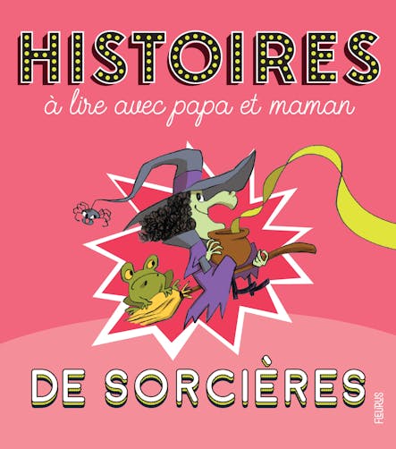 Histoires De Sorcières À Lire Avec Papa Et Maman