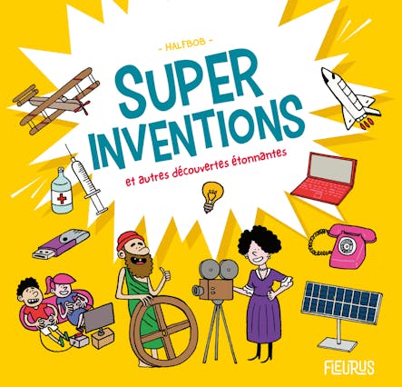 Super Inventions Et Autres Découvertes Étonnantes