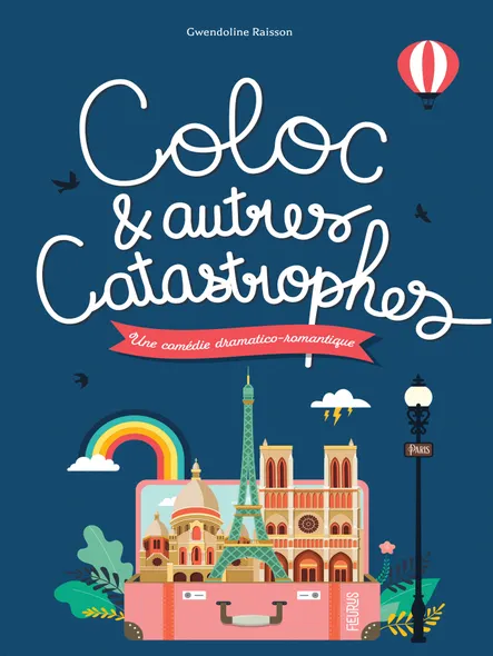 Coloc Et Autres Catastrophes : Une Comédie Dramatico-Romantique