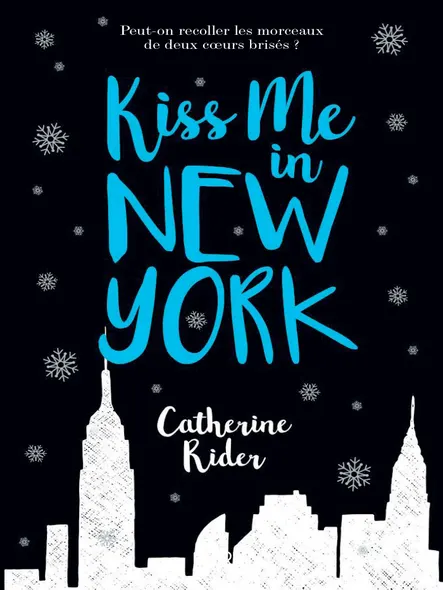 Kiss Me In New York : Peut-On Recoller Les Morceaux De Deux Cœurs Brisés ?