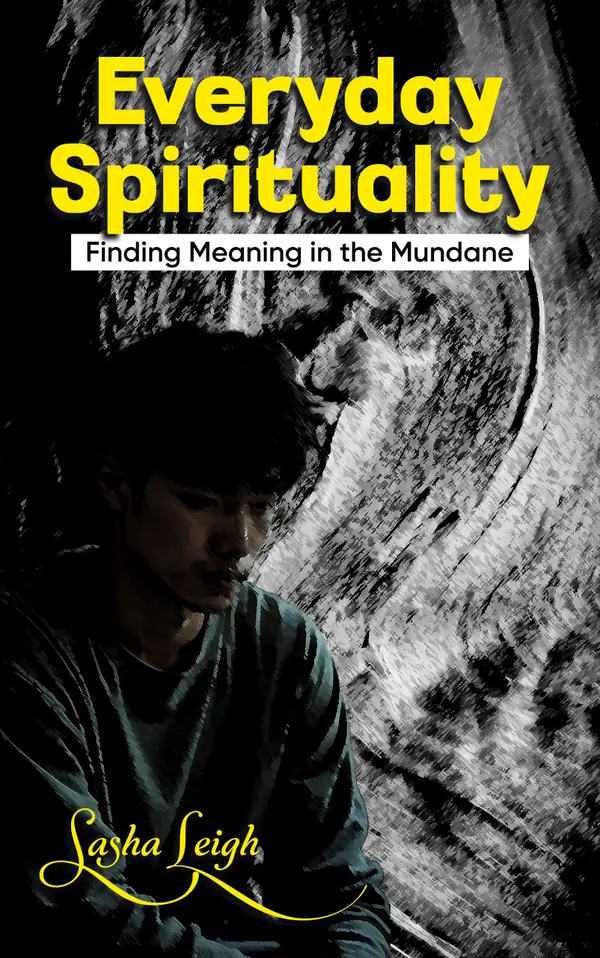 Everyday Spirituality : Finding Meaning in the Mundane