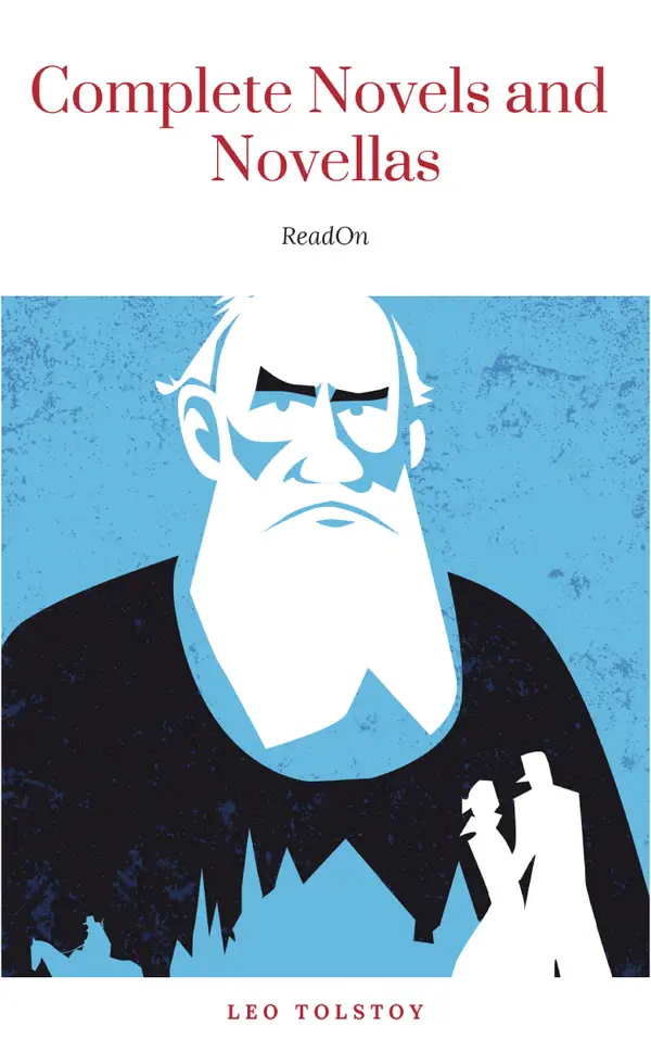 The Complete Novels of Leo Tolstoy in One Premium Edition (World Classics Series): Anna Karenina, War and Peace, Resurrection, Childhood, Boyhood, Youth, ... (Including Biographies of the Author)