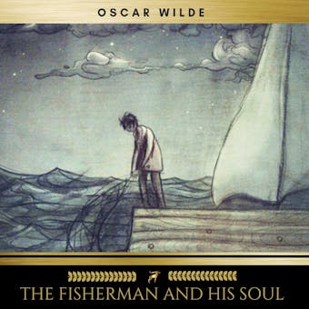 The Fisherman and His Soul - Oscar Wilde