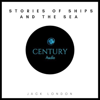 Stories of Ships and the Sea - Jack London