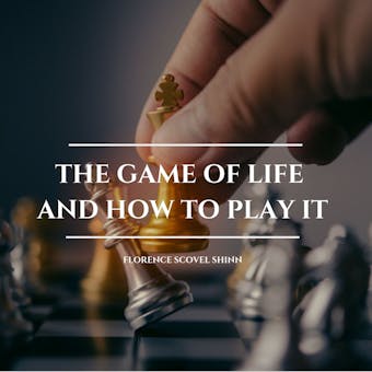 The Game of Life and How to Play it - undefined