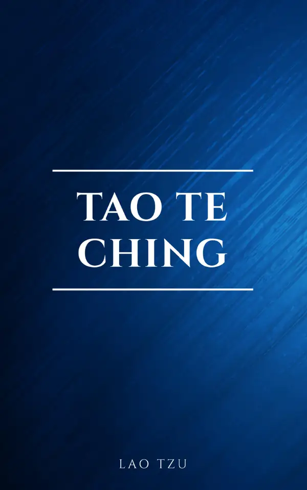 Lao Tzu : Tao Te Ching : A Book About the Way and the Power of the Way