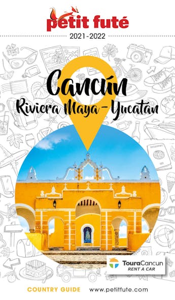 Cancún - La Riviera Maya / Péninsule Du Yucatán 2021/2022 Petit Futé