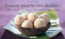 Craquez pour la noix de coco ! : Lait, crème et coco râpée en 30 recettes sucrées et salées | Descamps Karine