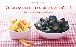 Craquez pour la cuisine des ch'tis ! : Aux fourneaux les biloutes | Descamps Karine