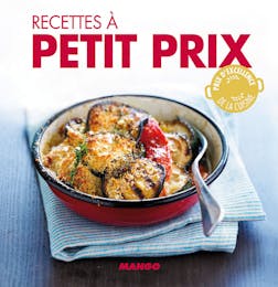 Recettes à petit prix : 90 recettes simples, rapides et savoureuses | Marie-Laure Tombini