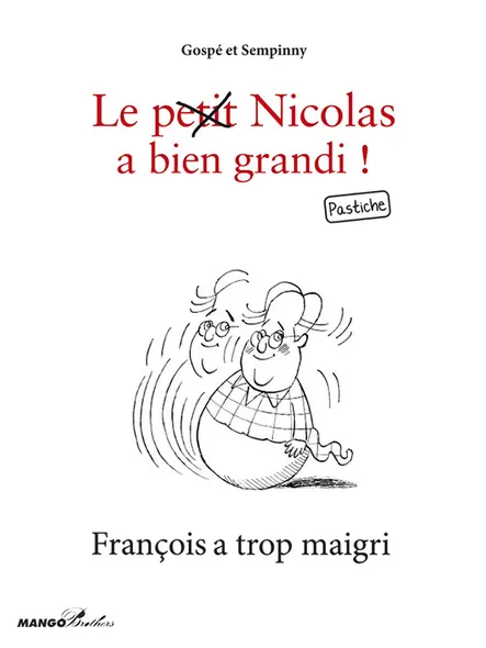 François A Trop Maigri : Le Petit Nicolas A Bien Grandi ! Pastiche