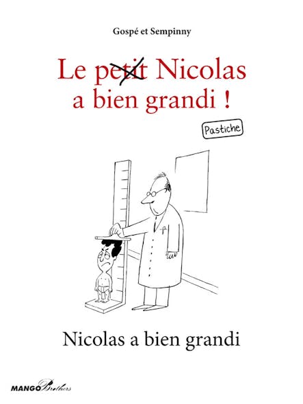 Nicolas A Bien Grandi : Le Petit Nicolas A Bien Grandi ! Pastiche