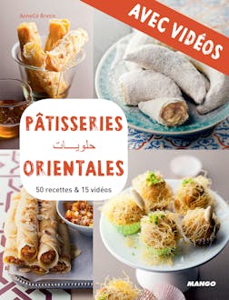 Pâtisseries orientales - Avec vidéos : 50 recettes & 15 vidéos | AnneCé Bretin