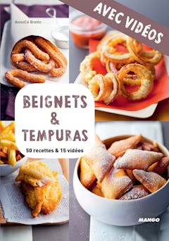Beignets & tempuras - Avec vidéos : 50 recettes & 15 vidéos | AnneCé Bretin