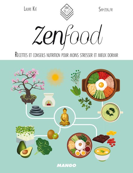 Zen Food : Recettes Et Conseils Nutrition Pour Moins Stresser Et Mieux Dormir