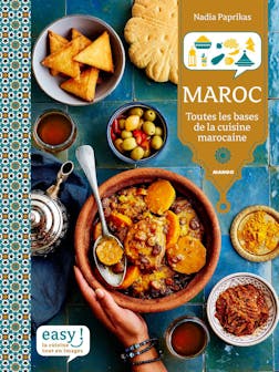 Maroc : Toutes les bases de la cuisine marocaine | Nadia Paprikas