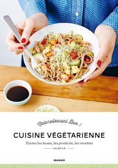 Cuisine Végétarienne : Toutes les bases, les produits, les recettes | Kié Laure