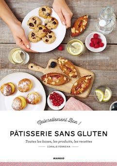 Pâtisserie sans gluten : Toutes les bases, les produits, les recettes | Coralie Ferreira