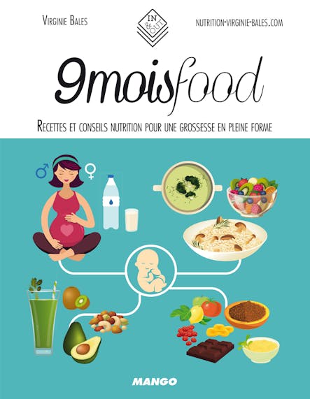 9 Mois Food : Recettes Et Conseils Nutrition Pour Une Grossesse En Pleine Forme