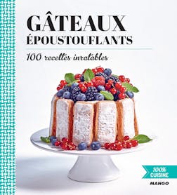 Gâteaux époustouflants : 100 recettes inratables | . Collectif