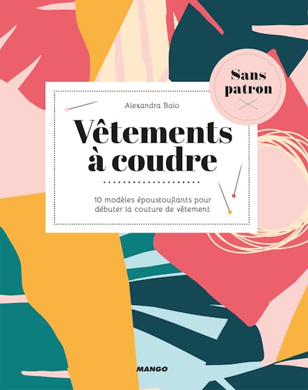 Vêtements À Coudre Sans Patron : 10 Modèles Époustouflants Pour Débuter La Couture De Vêtement