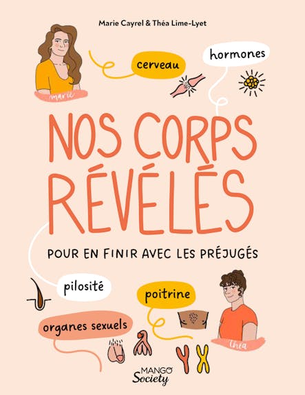 Nos Corps Révélés (Cerveau, Hormones, Organes Sexuels, Poitrine, Pilosité) Pour En Finir Avec Les Préjugés