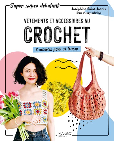 Vêtements Et Accessoires Au Crochet : 8 Modèles Pour Se Lancer
