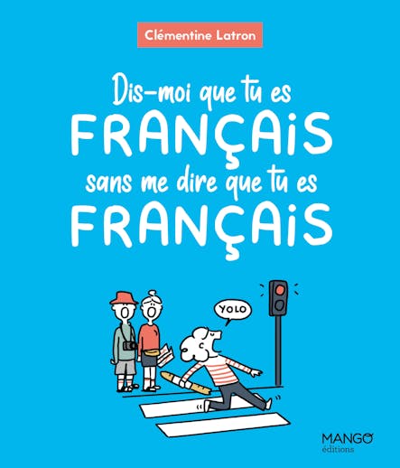 Dis-Moi Que Tu Es Français Sans Me Dire Que Tu Es Français