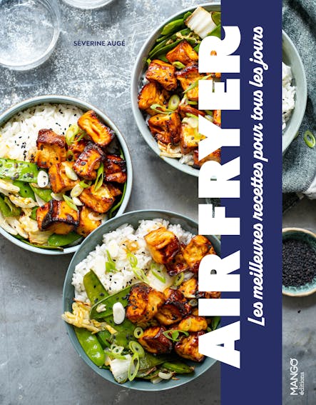 Air Fryer : Les Meilleures Recettes Pour Tous Les Jours