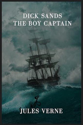 Dick Sands the Boy Captain - Jules Verne