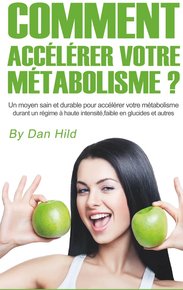 Comment accélérer votre métabolisme ? : Un moyen sain et durable pour ...