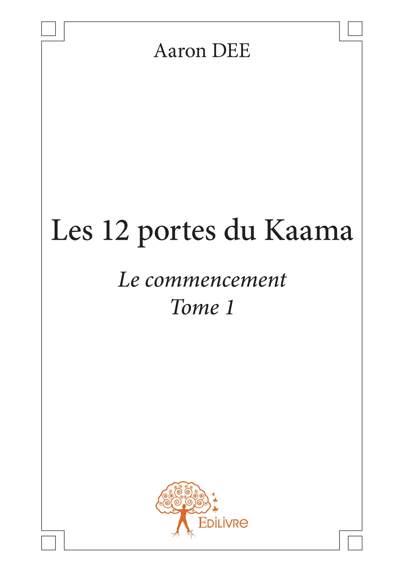 Les  12 portes du Kaama : Le commencement Tome 1
