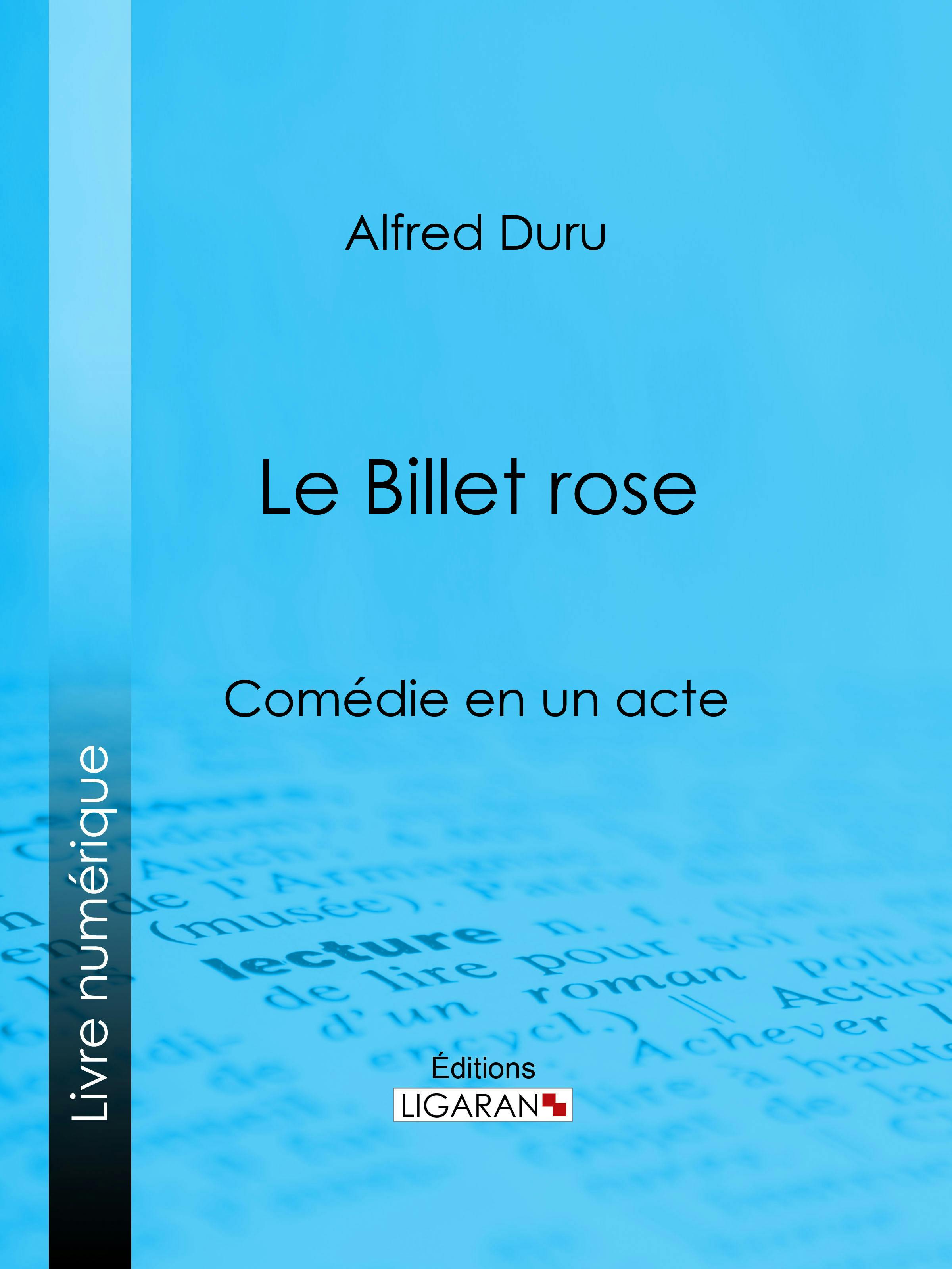 Le Billet rose : Comédie en un acte | Duru Alfred