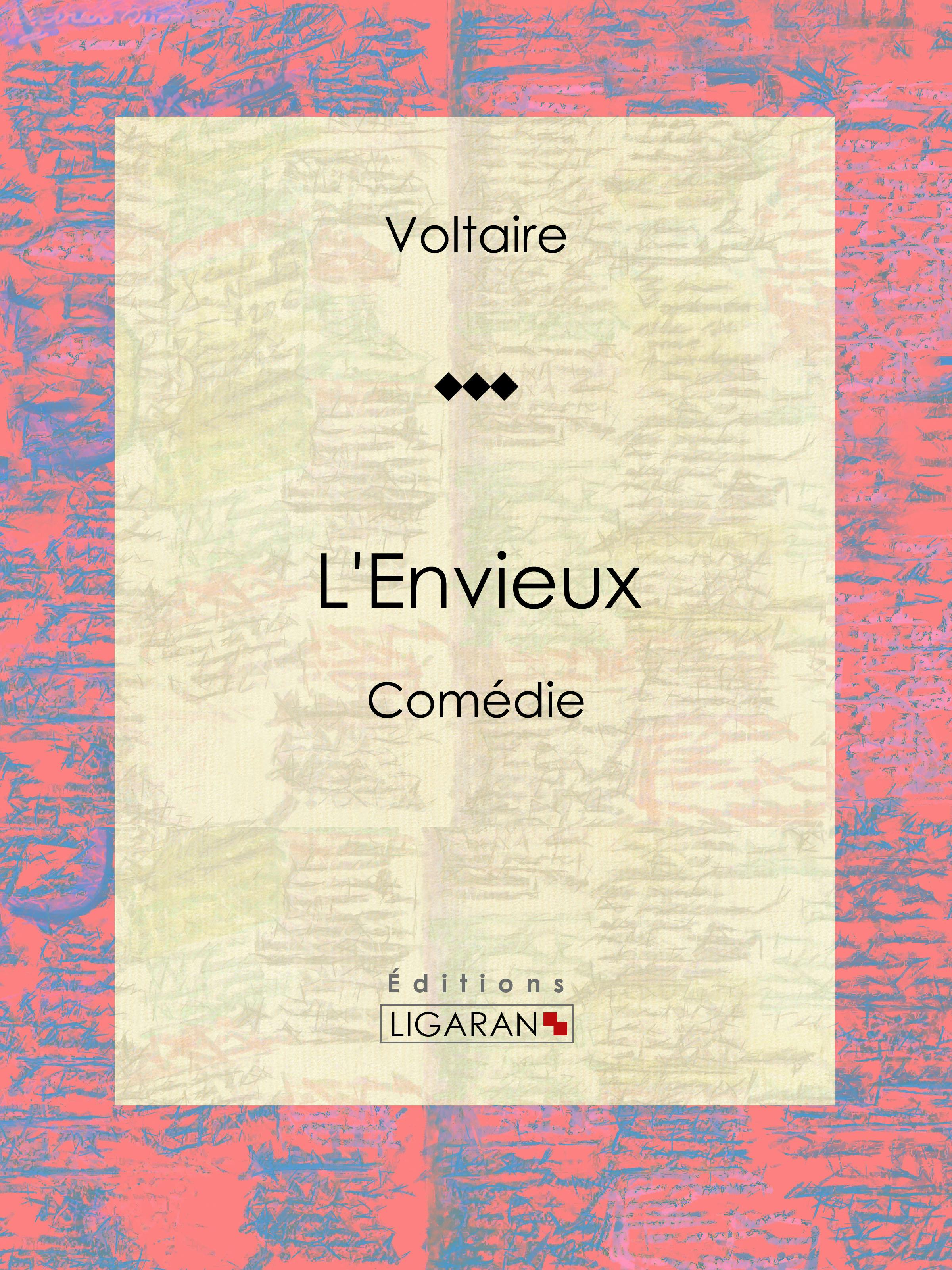 L'Envieux : Comédie | . Voltaire
