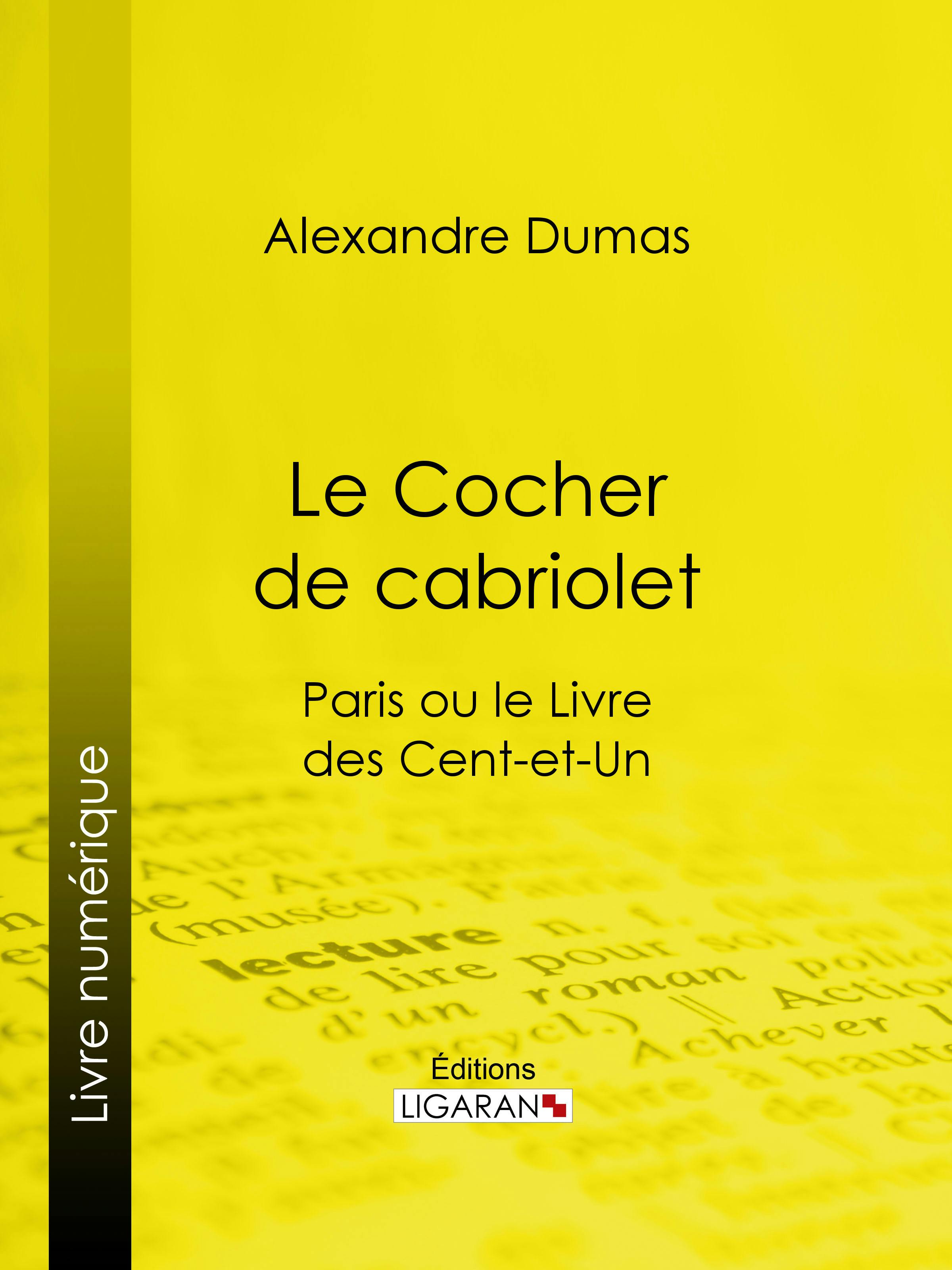 Le Cocher de cabriolet : Paris ou le Livre des cent-et-un | Alexandre Dumas