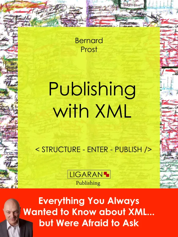 Publishing with XML : Structure, enter, publish