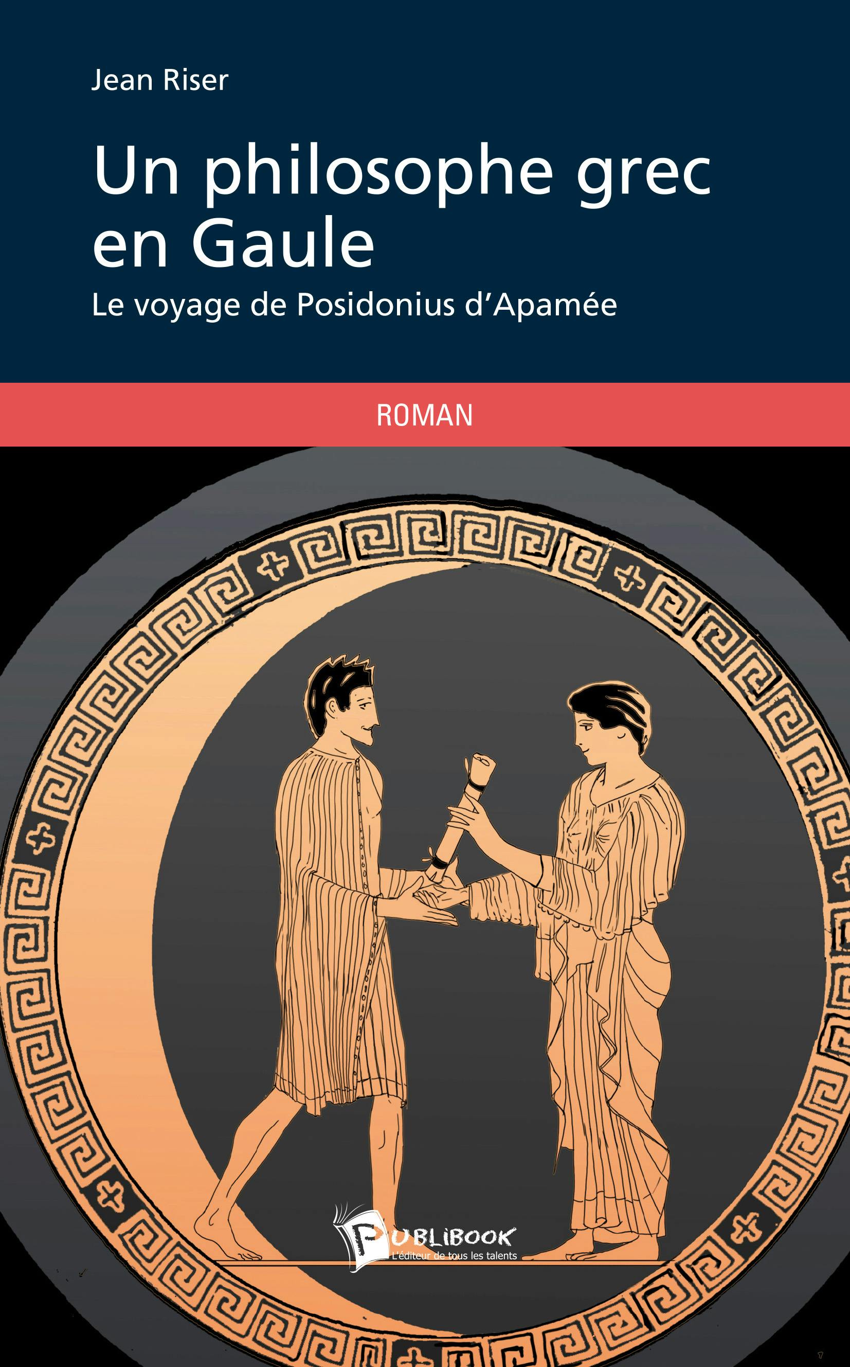 Un philosophe grec en Gaule : Le voyage de Posidonius d'Apamée | Jean Riser