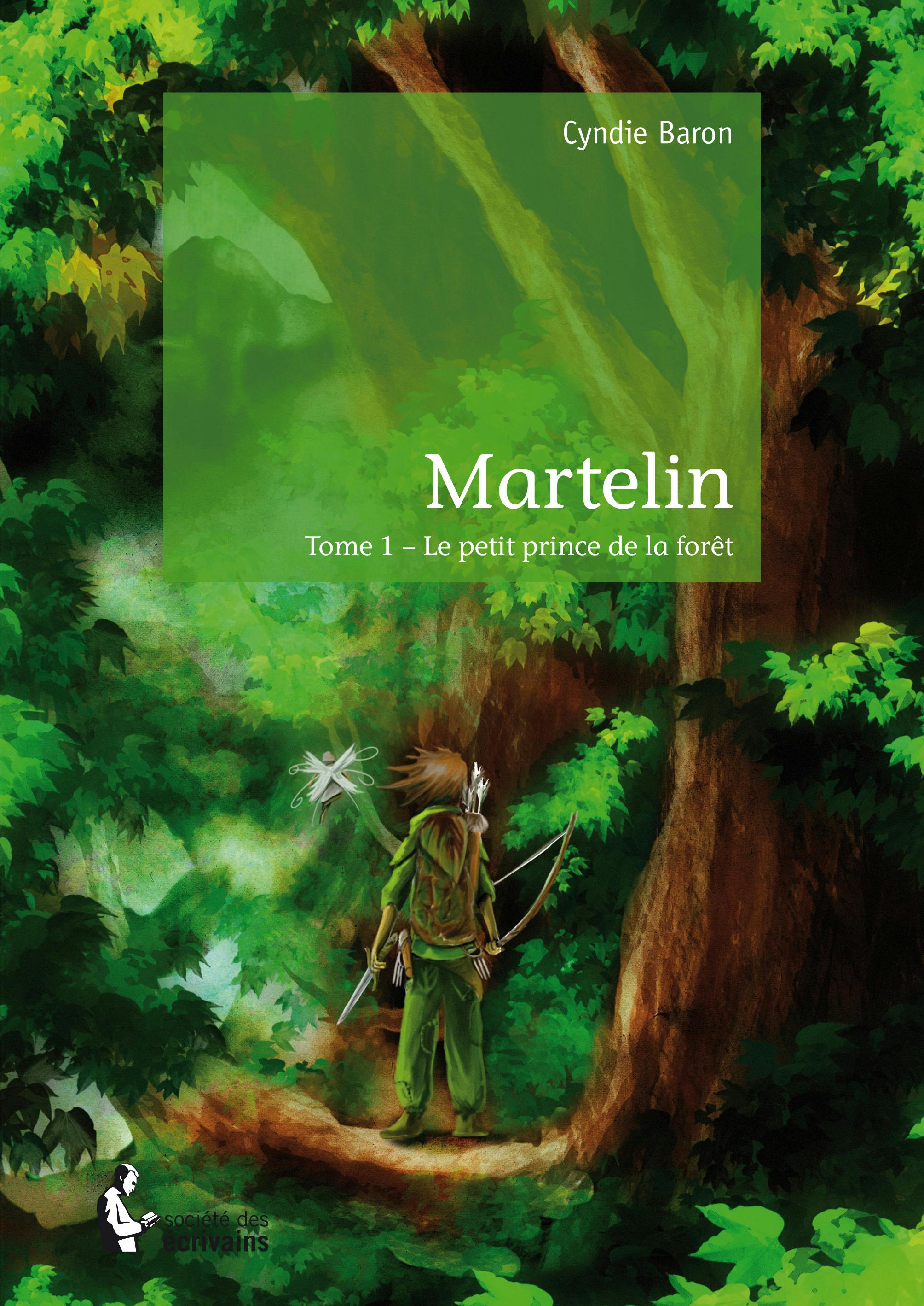 Martelin Tome 1 : Le petit prince de la forêt | Cyndie Baron