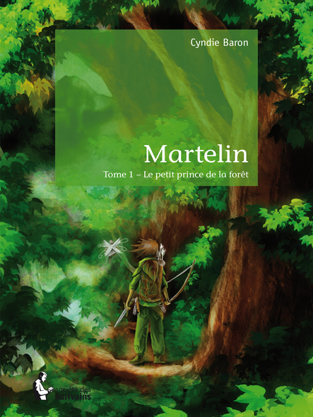 Martelin Tome 1 : Le Petit Prince De La Forêt