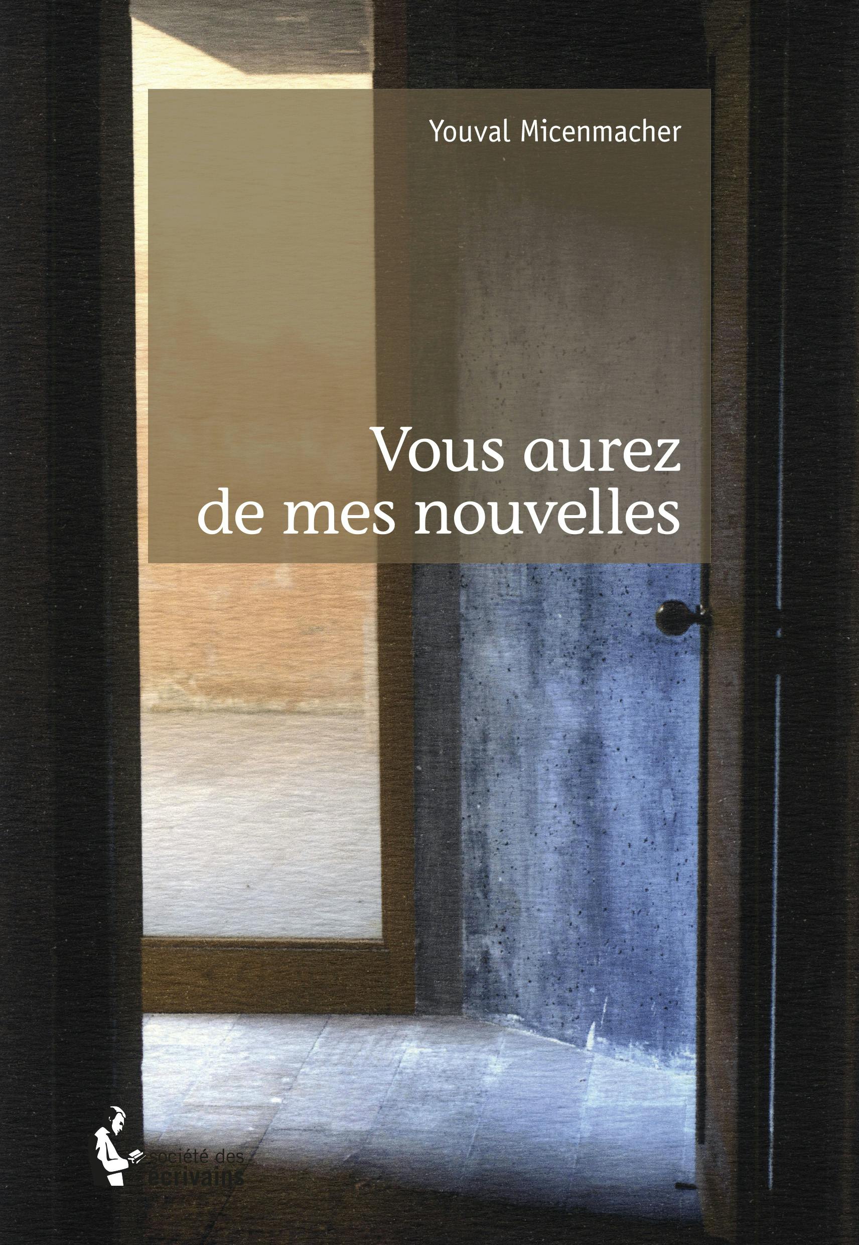 Vous aurez de mes nouvelles | Youval Micenmacher