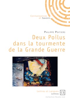 Deux Poilus dans la tourmente de la Grande Guerre | Philippe Poitiers