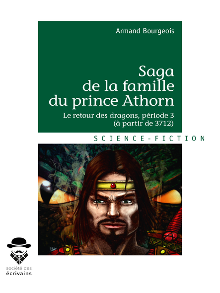 Saga De La Famille Du Prince Athorn T 3 : Le Retour Des Dragons (Période 3 : À Partir De 3712)