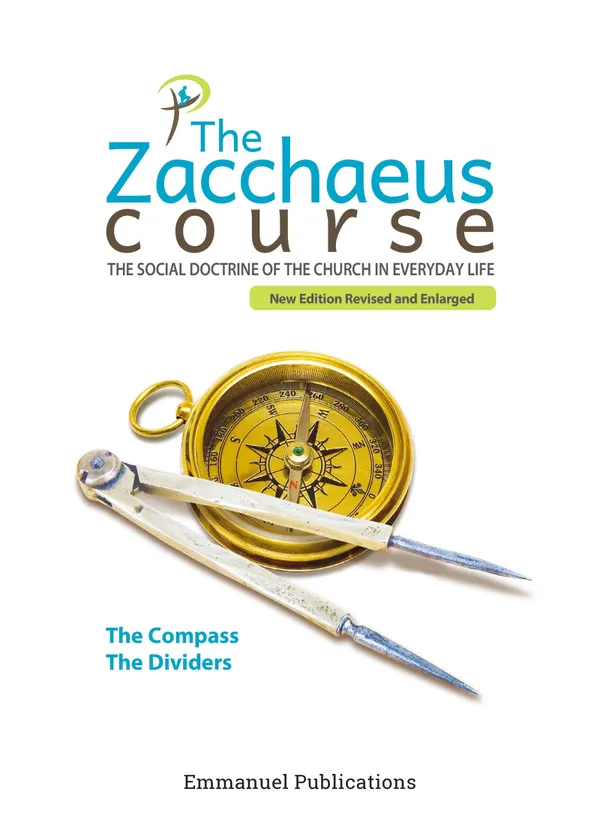 The Zacchaeus Course : The social doctrine of the church in everyday life