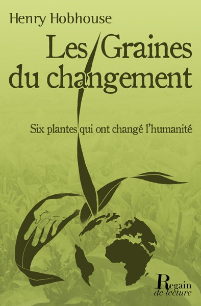 Les  graines du changement : Six plantes qui ont transformé l'humanité