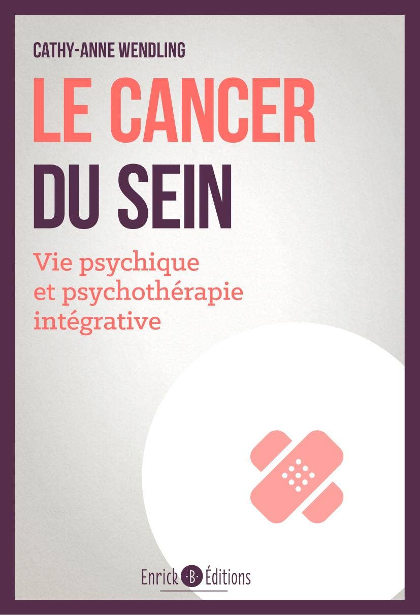 Le  cancer du sein : Vie psychique et psychothérapie intégrative