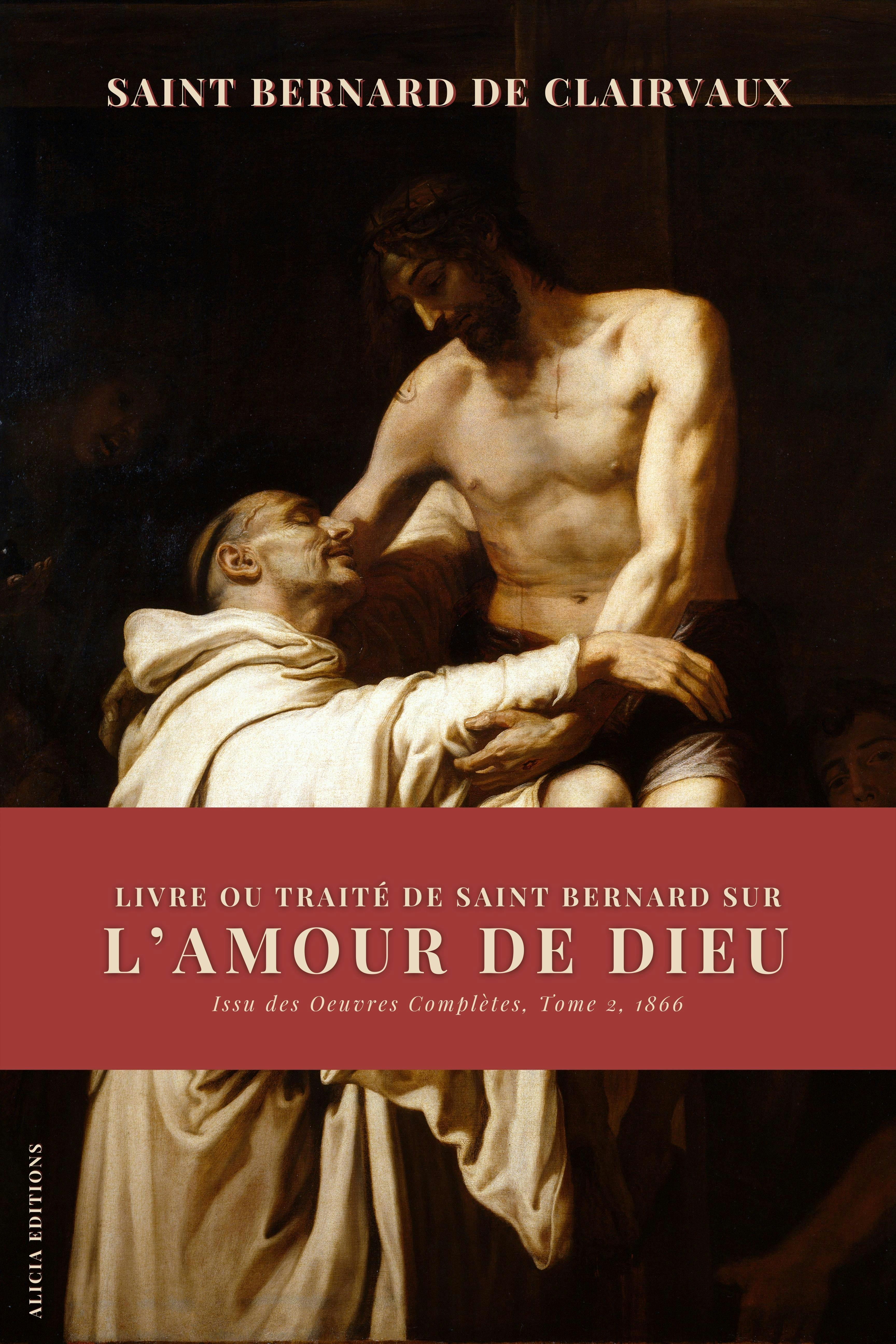Livre ou Traité de Saint Bernard sur l’Amour de Dieu : Issu des Oeuvres Complètes, Tome 2, 1866 | l'Abbé Charpentier