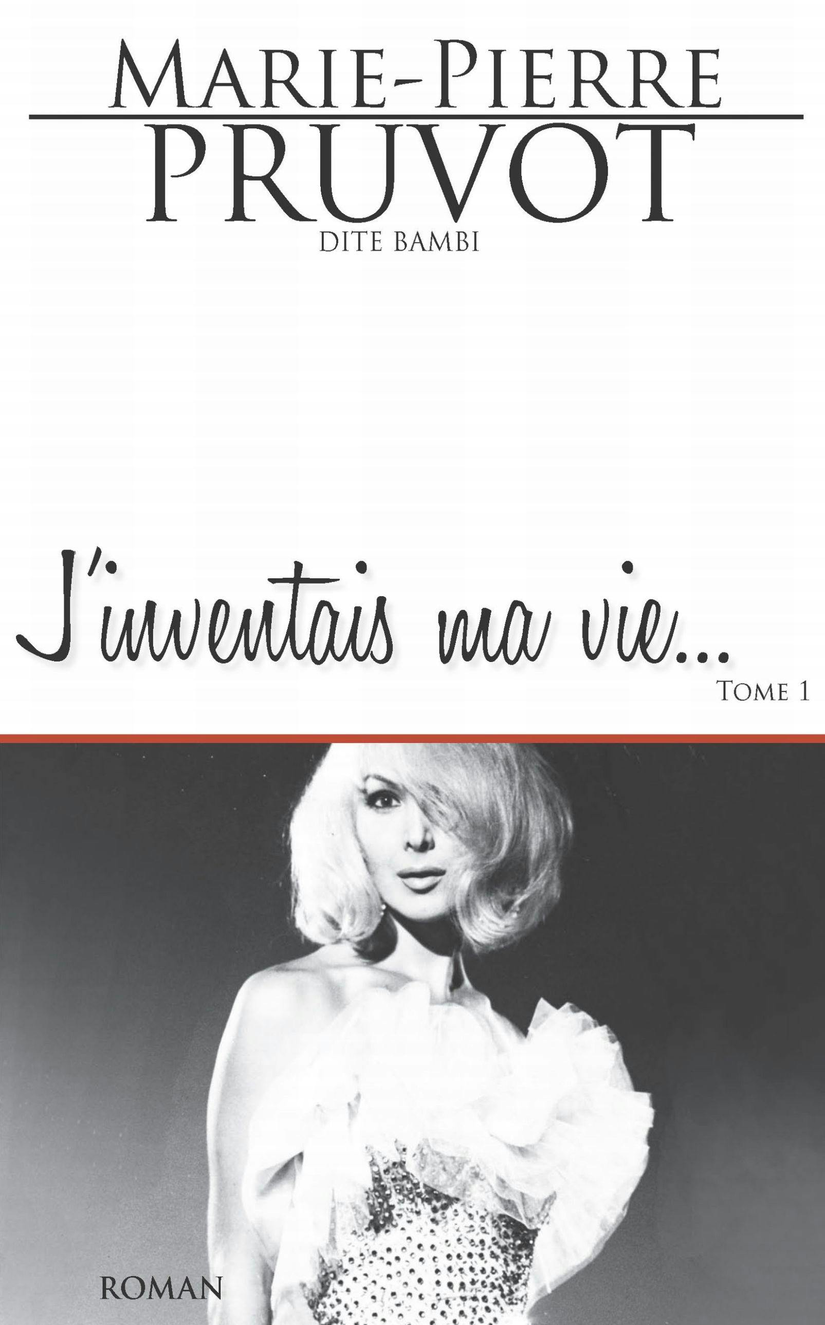 J'inventais ma vie : Saga identitaire | Marie-Pierre Pruvot